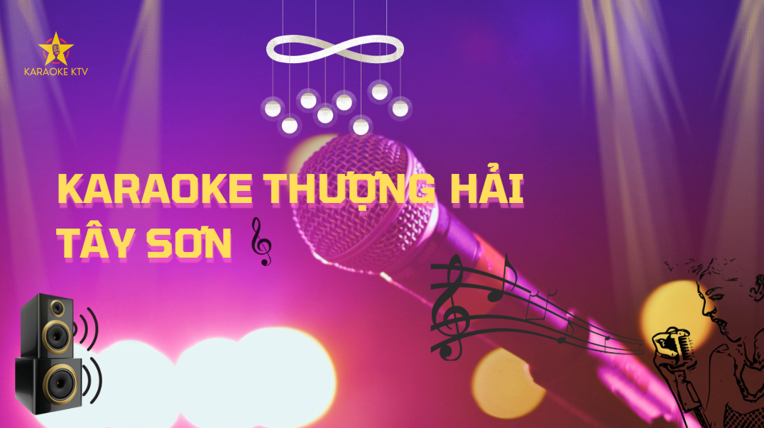 Karaoke Thượng Hải Tây Sơn | Đặt Phòng Ngay