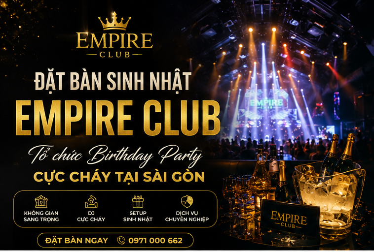 Đặt Bàn Sinh Nhật Empire Club