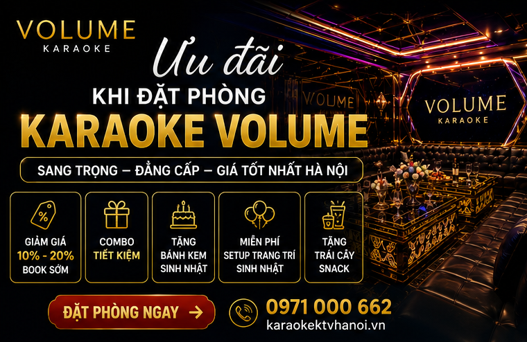 Ưu Đãi Khi Đặt Phòng Karaoke Volume